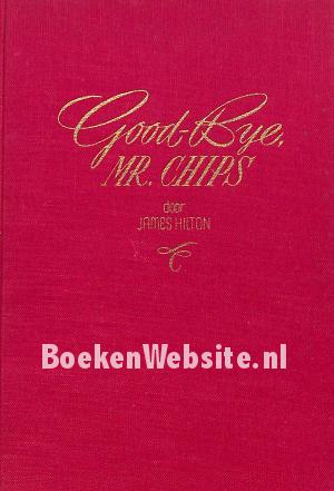 Good-Bye Mr. Chips Good-Bye Mr. Chips