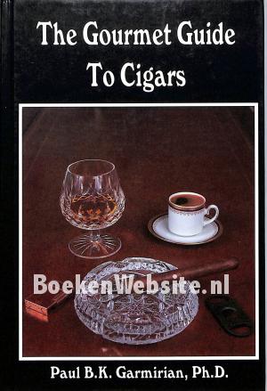 The Gourmet Guide to Cigars The Gourmet Guide to Cigars