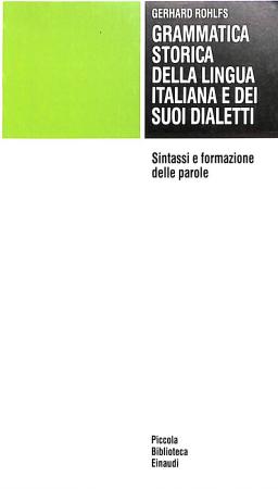 Grammatica storica della lingua italiani e dei suoi dialetti