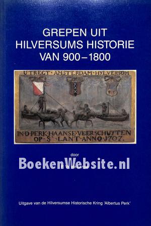 Grepen uit Hilversums historie van 900-1800