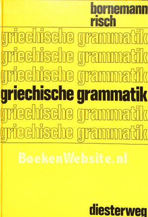 Griechische Grammatik Griechische Grammatik