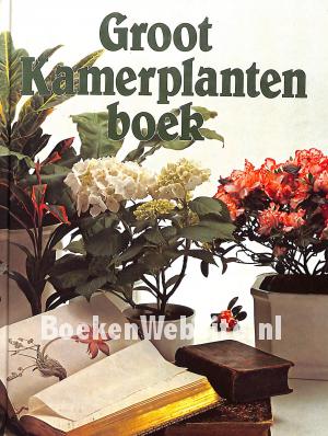 Groot Kamerplanten boek Groot Kamerplanten boek