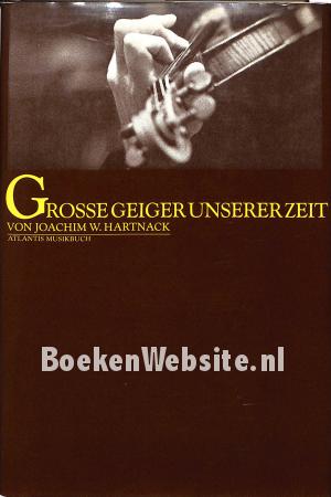 Grosse Geiger unserer Zeit Grosse Geiger unserer Zeit