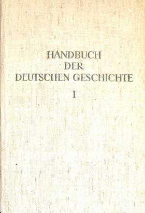 Handbuch der deutschen Geschichte I Handbuch der deutschen Geschichte I