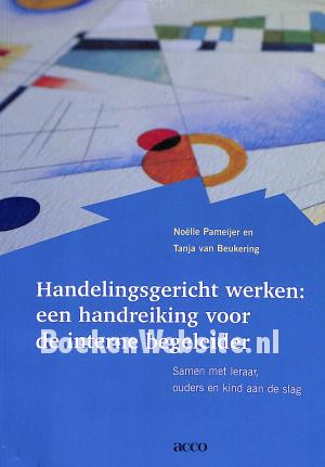 Handelings-gericht werken voor de interne begeleider Handelings-gericht werken voor de interne begeleider