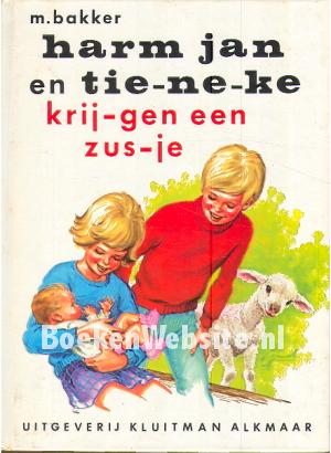 Harm jan en Tie-ne-ke krij-gen een zus-je Harm jan en Tie-ne-ke krij-gen een zus-je