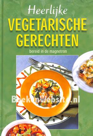 Heerlijke vegetarische gerechten bereid in de magnetron