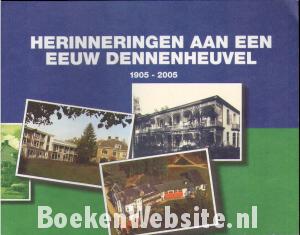 Herinneringen aan een eeuw Dennenheuvel