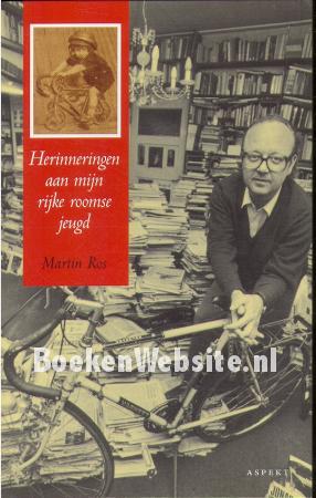 Herinneringen aan mijn rijke roomse jeugd Herinneringen aan mijn rijke roomse jeugd