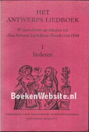 Het Antwerps liedboek I: Liederen Het Antwerps liedboek I: Liederen