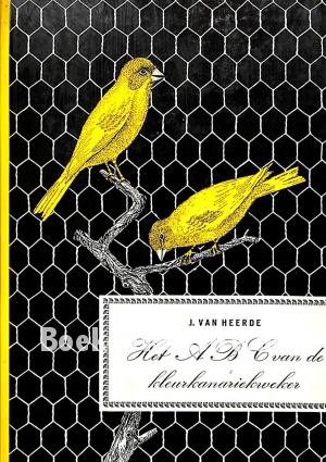 Het A B C van de kleurkanarie-kweker Het A B C van de kleurkanarie-kweker