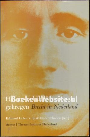 Het gevoel heeft verstand gekregen, Brecht in Nederland