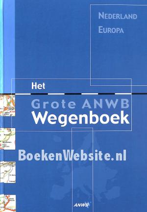 Het Grote ANWB Wegenboek Het Grote ANWB Wegenboek
