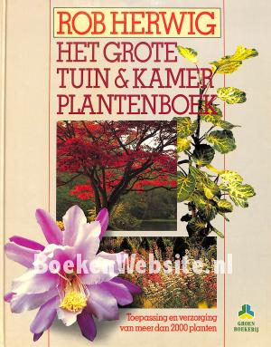 Het grote tuin & kamer plantenboek