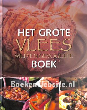Het grote vlees, wild en gevogelte boek Het grote vlees, wild en gevogelte boek