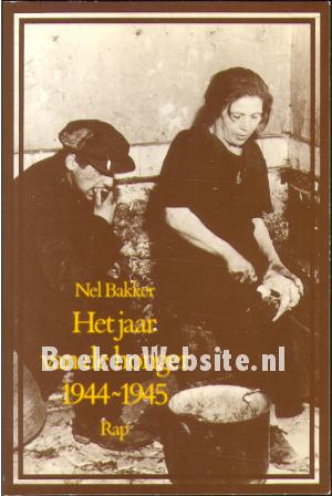 Het jaar van de honger 1944 / 1945