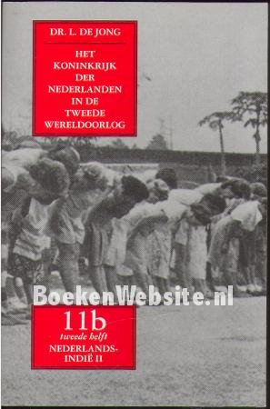 Het koninkrijk der Nederlanden in de Tweede Wereldoorlog 11b** Het koninkrijk der Nederlanden in de Tweede Wereldoorlog 11b**