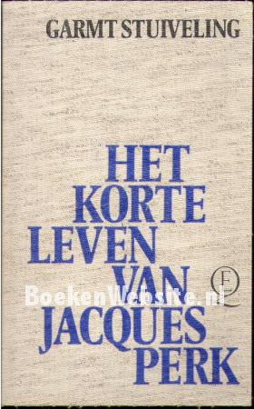 Het korte leven van Jacques Perk Het korte leven van Jacques Perk