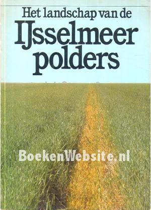 Het landschap van de IJsselmeerpolders Het landschap van de IJsselmeerpolders
