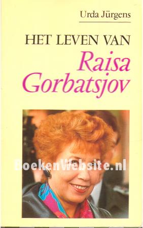 Het leven van Raisa Gorbatsjov