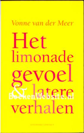 Het limonadegevoel & latere verhalen Het limonadegevoel & latere verhalen