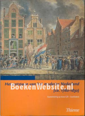 Het ontstaan van het moderne Nederland ca. 1780-1830
