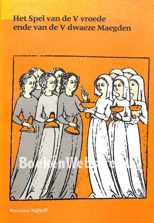 Het Spel van de V vroed ende van de V dwaeze Maegden Het Spel van de V vroed ende van de V dwaeze Maegden