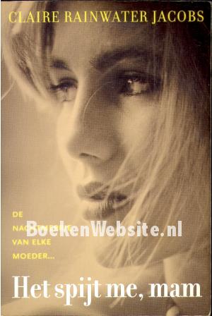 Het spijt me, mam Het spijt me, mam