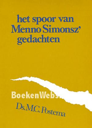 Het spoor van Menno Simonsz gedachten Het spoor van Menno Simonsz gedachten