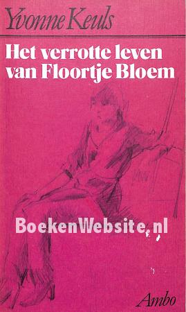 Het verrotte leven van Floortje Bloem Het verrotte leven van Floortje Bloem