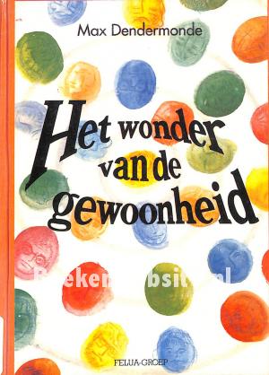 Het wonder van de gewoonheid