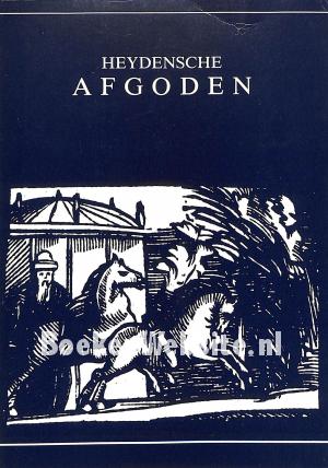 Heydensche afgoden Heydensche afgoden