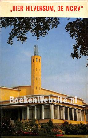 Hier Hilversum, de NCRV