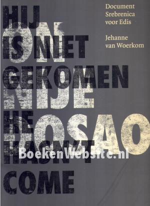 Hij is niet gekomen, document Srebrenica voor Edis