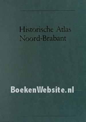 Historische Atlas Noord-Brabant Historische Atlas Noord-Brabant