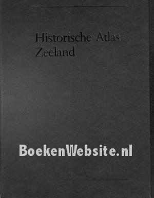 Historische Atlas Zeeland Historische Atlas Zeeland