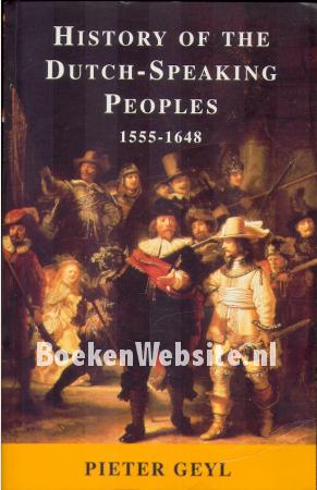 History of the Dutch Speaking Peoples 1555 - 1648