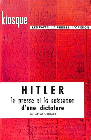 Hitler, la presse et la naissance d'une dictature