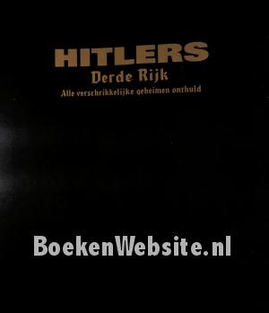Hitlers Derde Rijk, alle verschrikkelijke geheimen onthuld