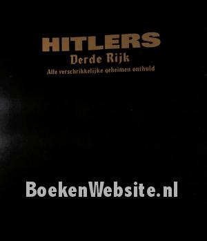 Hitlers Derde Rijk, alle verschrikkelijke geheimen onthuld Hitlers Derde Rijk, alle verschrikkelijke geheimen onthuld