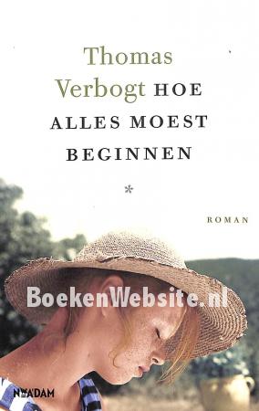 Hoe alles moest beginnen Hoe alles moest beginnen
