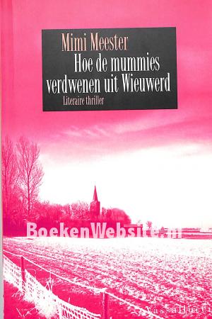 Hoe de mummies verdwenen uit Wieuwerd Hoe de mummies verdwenen uit Wieuwerd