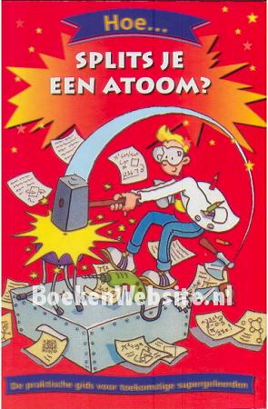 Hoe splits je een atoom?