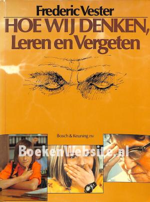 Hoe wij denken, leren en vergeten Hoe wij denken, leren en vergeten