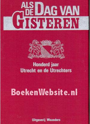 Honderd jaar Utrecht en de Utrechters