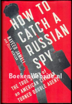 How to Catch a Russian Spy How to Catch a Russian Spy