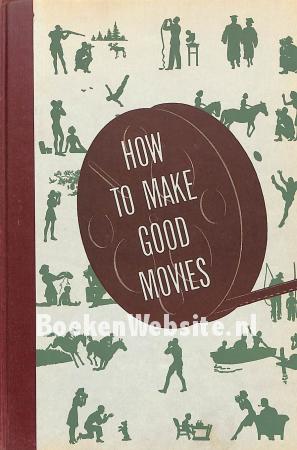How to Make Good Movies