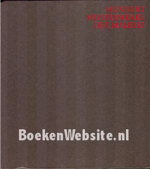 Hundert Meisterwerke der Malerei Hundert Meisterwerke der Malerei