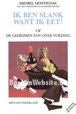 Ik ben slank want ik eet! Ik ben slank want ik eet!