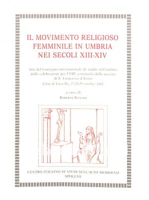 Il movimento religioso femminile in Umbrai nei secoli XIII-XIV